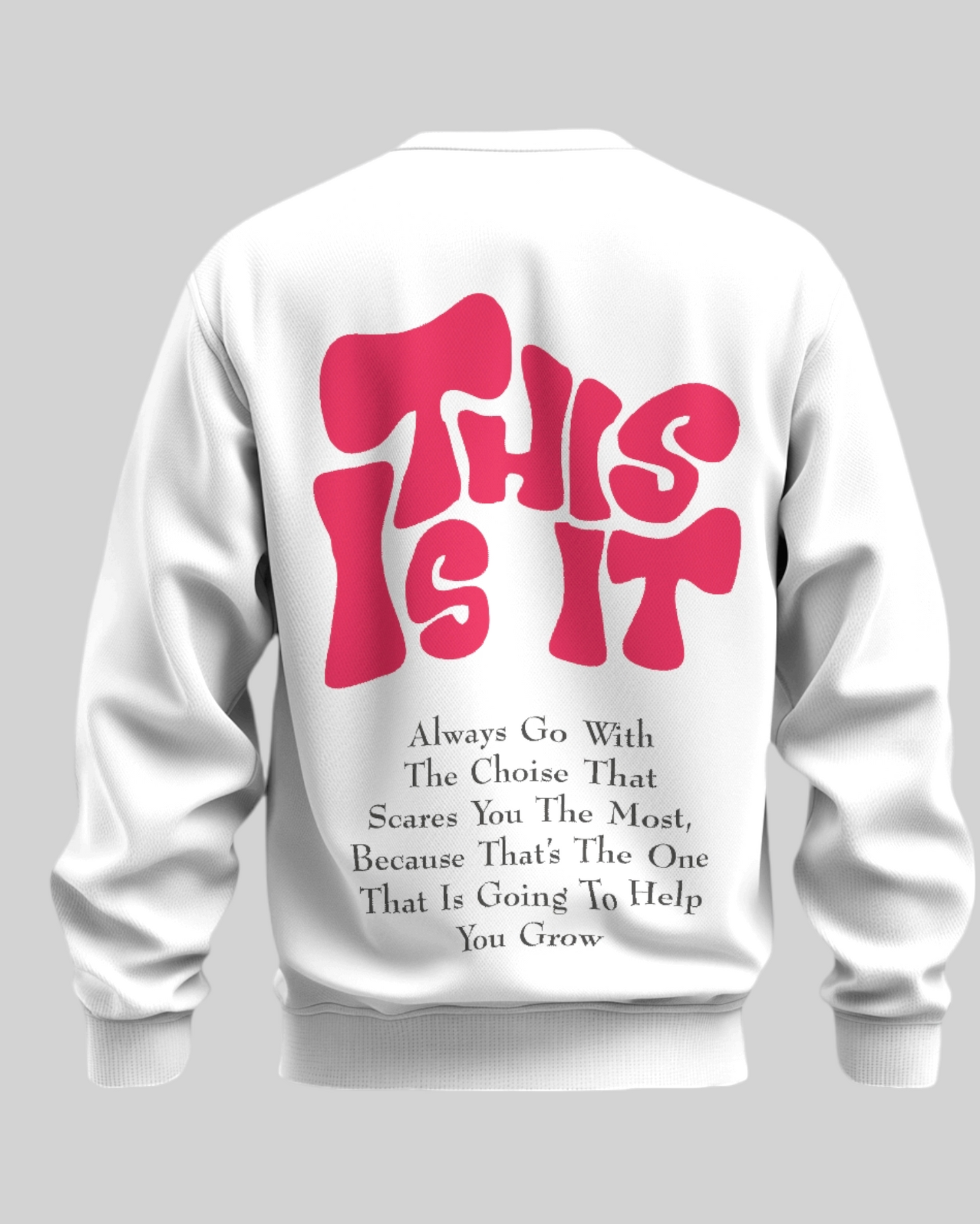 This Is It Printed Sweatshirt