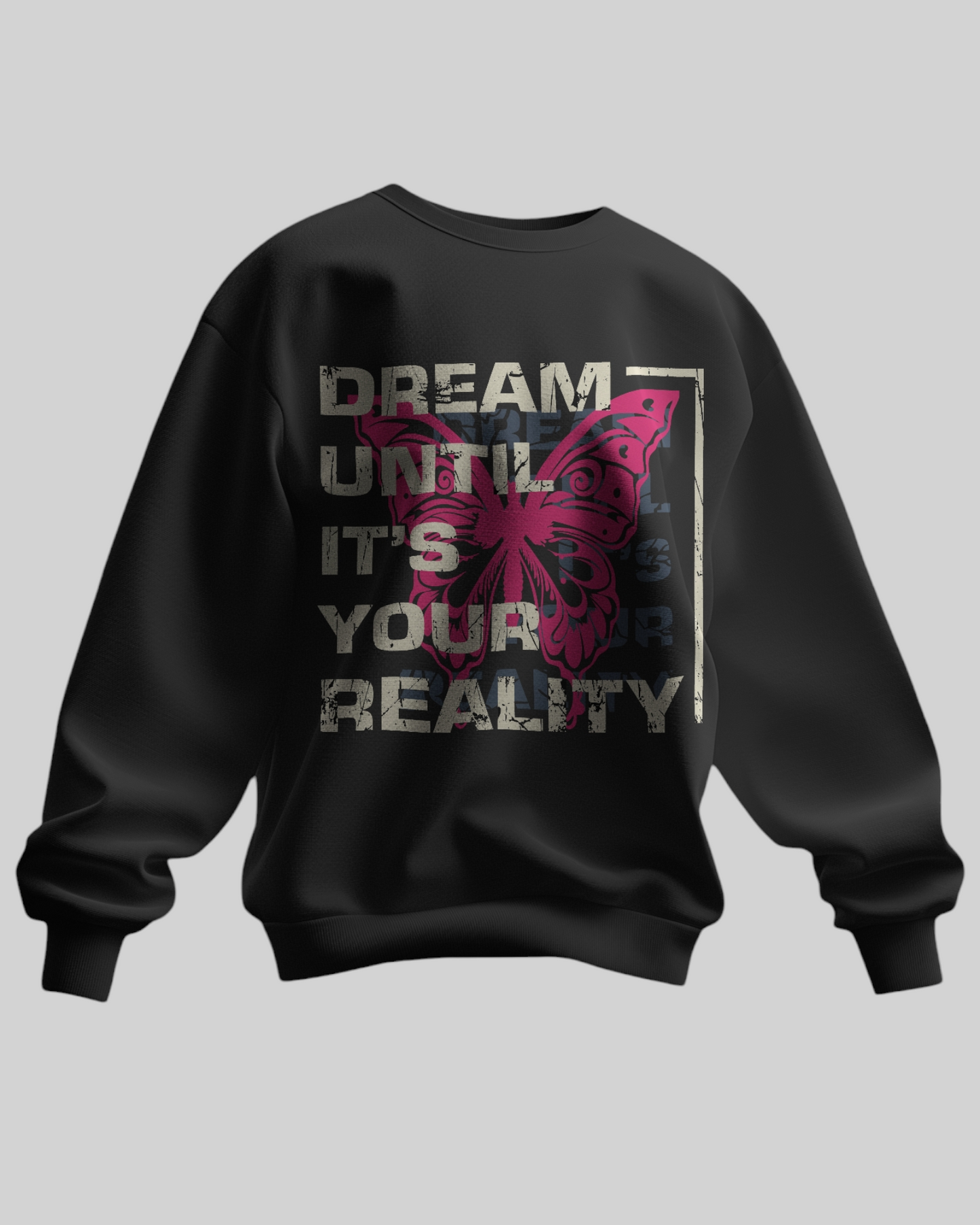 Dream Until It’s Reality Printed Sweatshirt