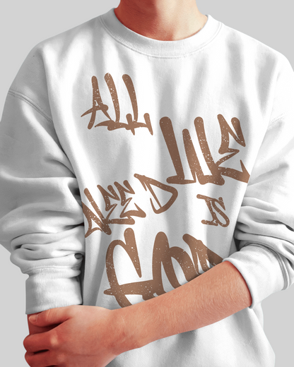 We Need God Printed Sweatshirt