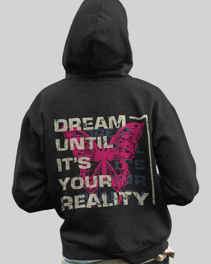 Dream Until It’s Reality Printed Hoodie