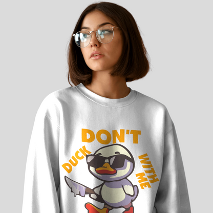 Don’t Duck Printed Sweatshirt