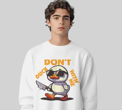 Don’t Duck Printed Sweatshirt