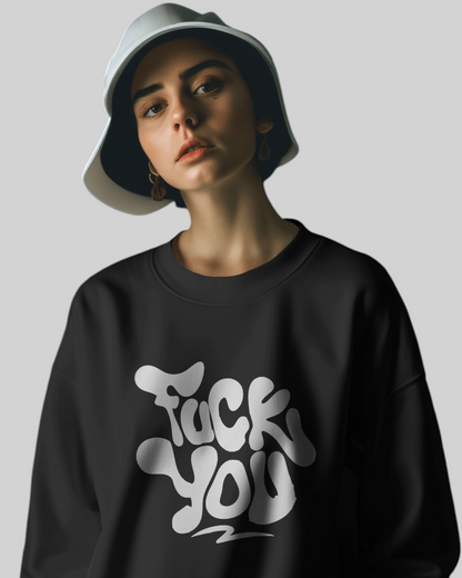 No Filter – Fuck You Printed Sweatshirt