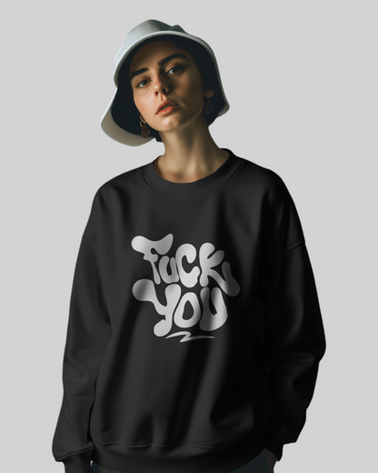 No Filter – Fuck You Printed Sweatshirt