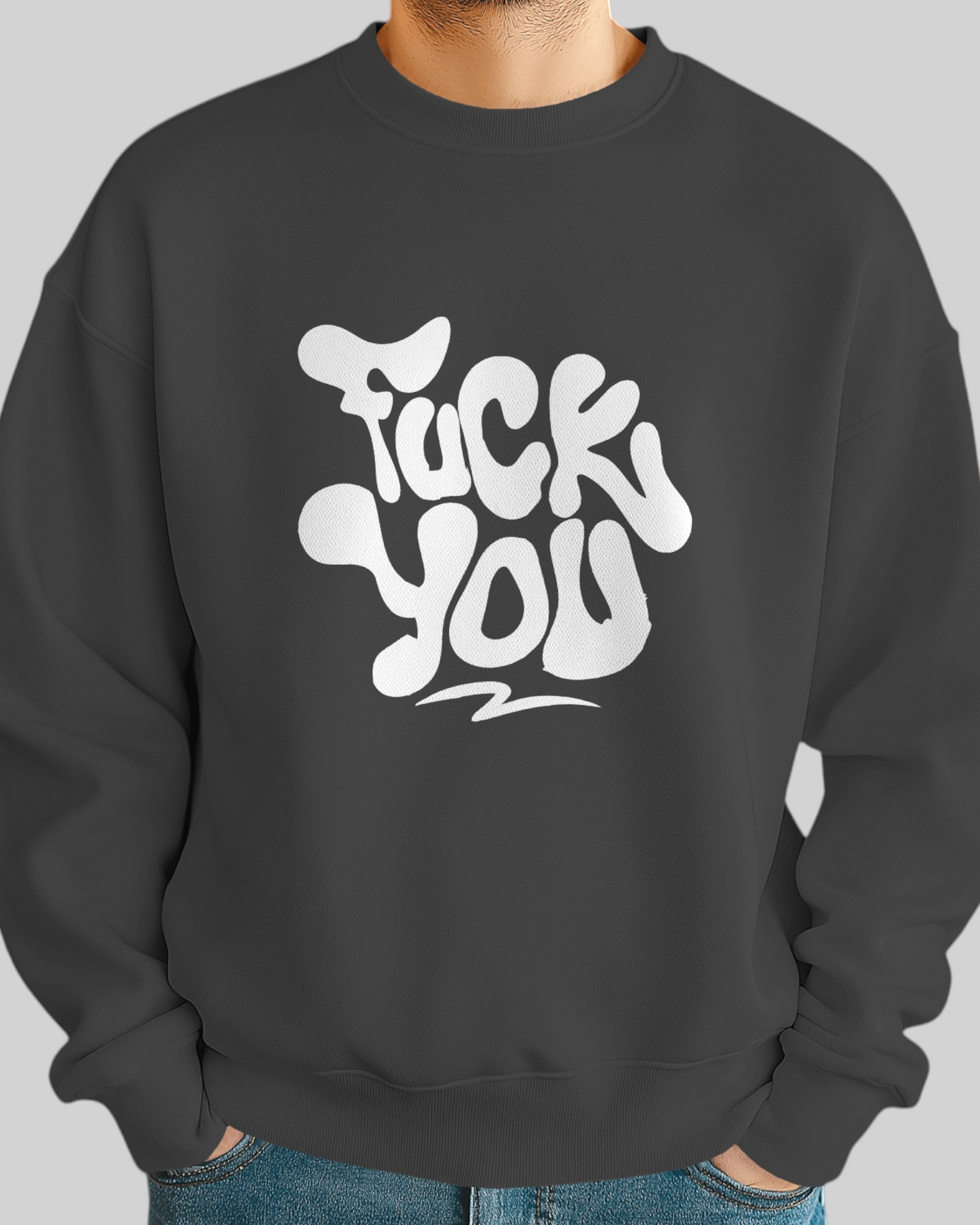 No Filter – Fuck You Printed Sweatshirt