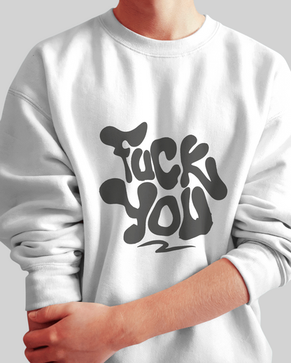 No Filter – Fuck You Printed Sweatshirt