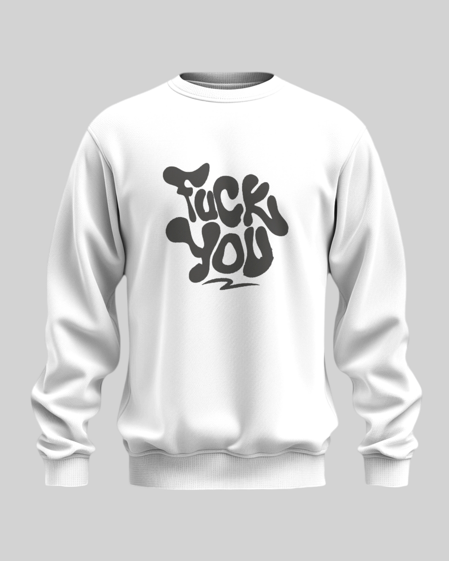 No Filter – Fuck You Printed Sweatshirt