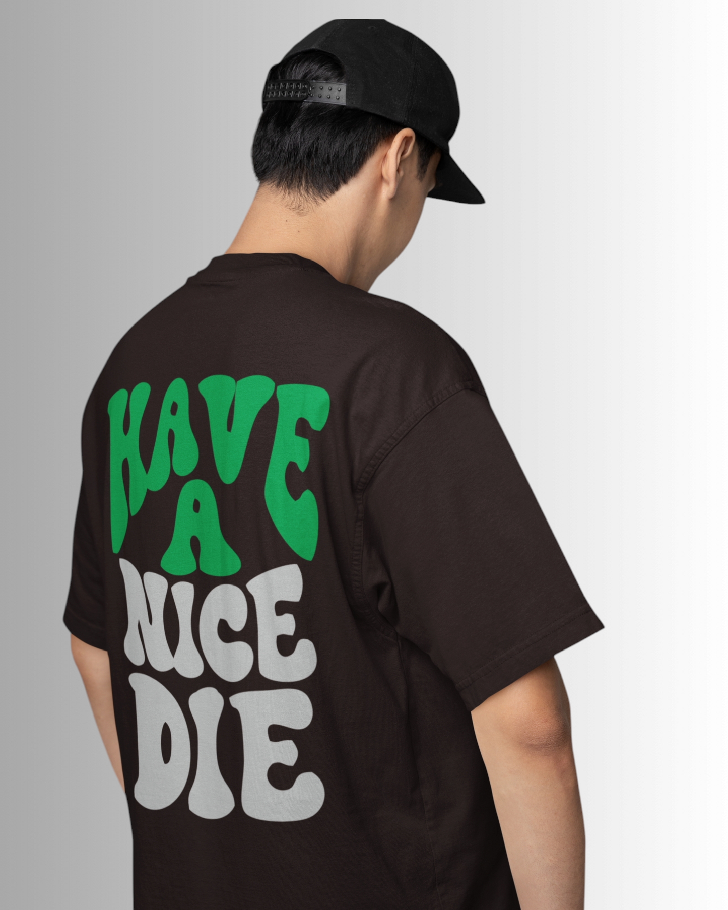 Have a Nice Die Oversized T-shirt