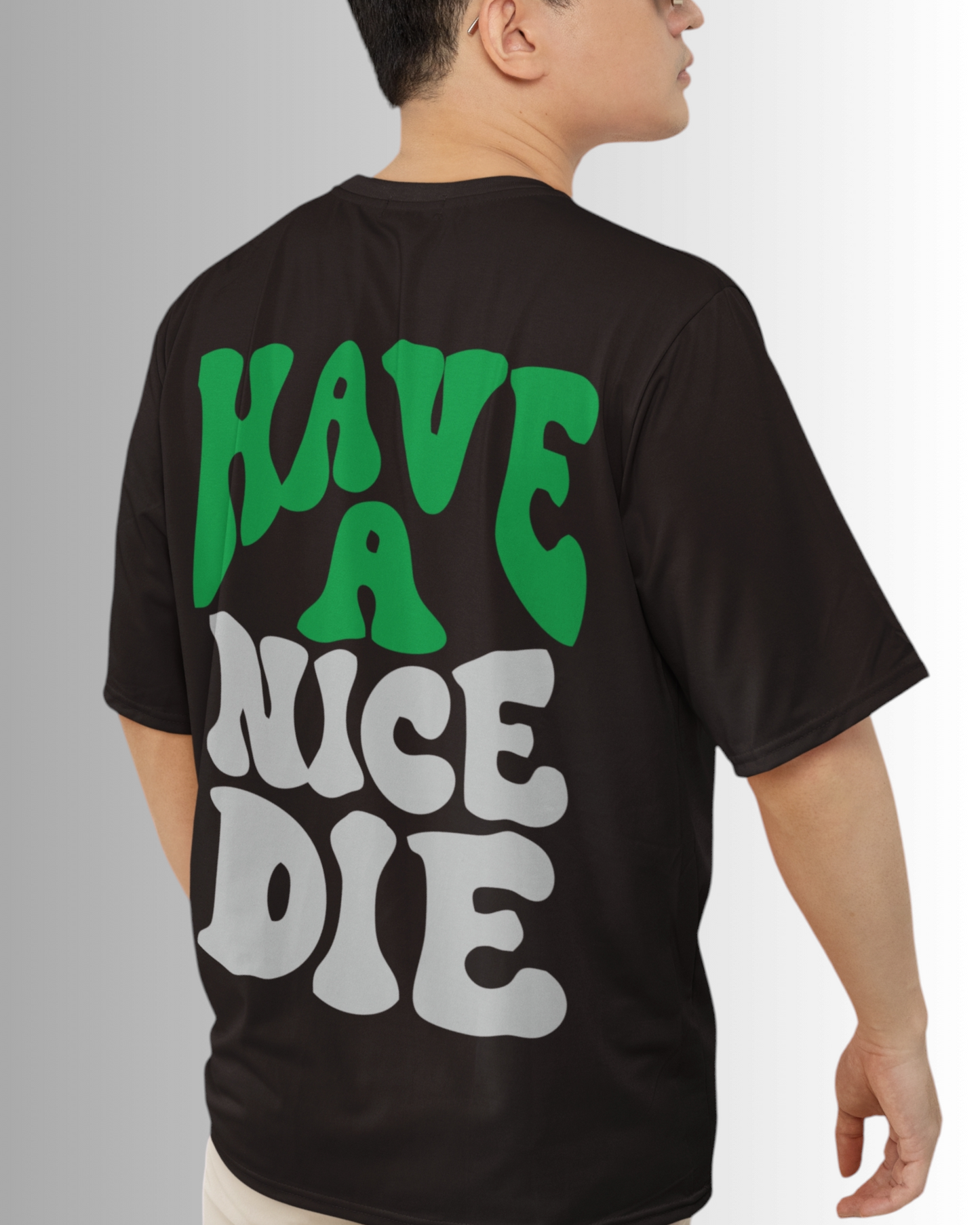 Have a Nice Die Oversized T-shirt