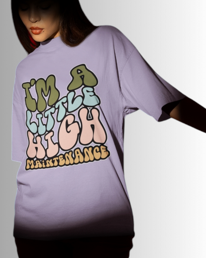 High Maintenance Oversized T-shirt