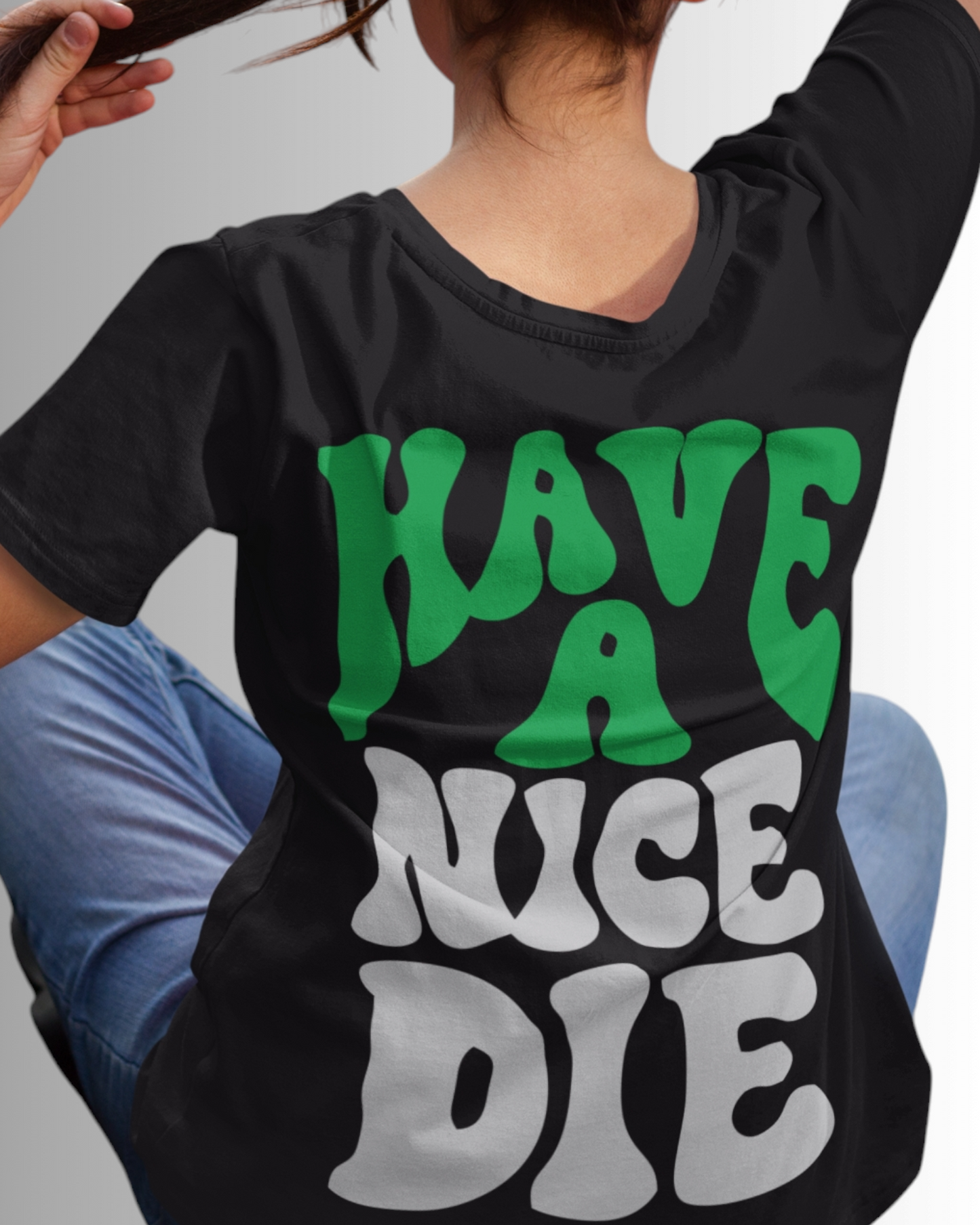 Have a Nice Die T-Shirt