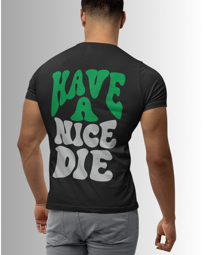 Have a Nice Die T-Shirt