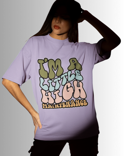 High Maintenance Oversized T-shirt