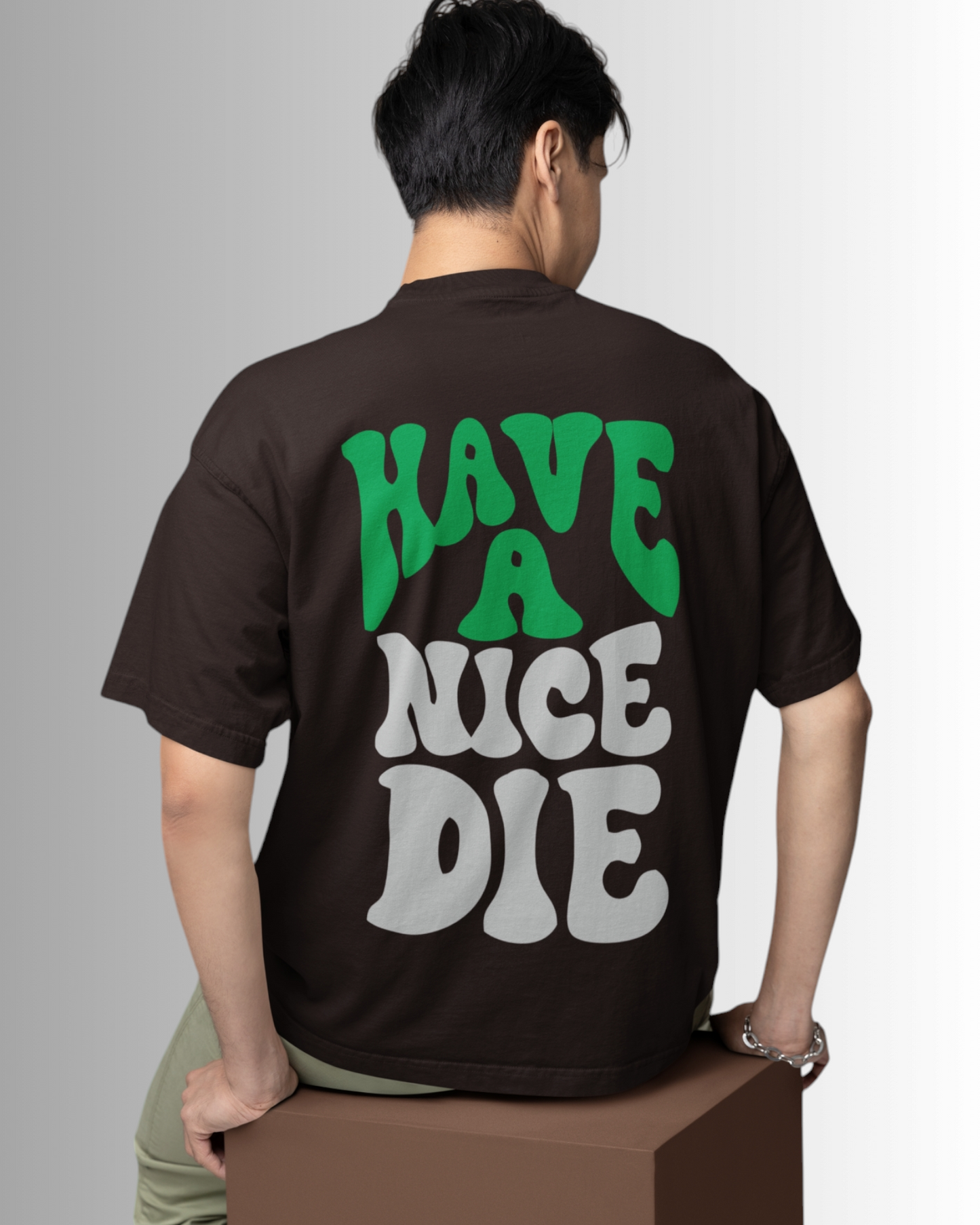 Have a Nice Die Oversized T-shirt